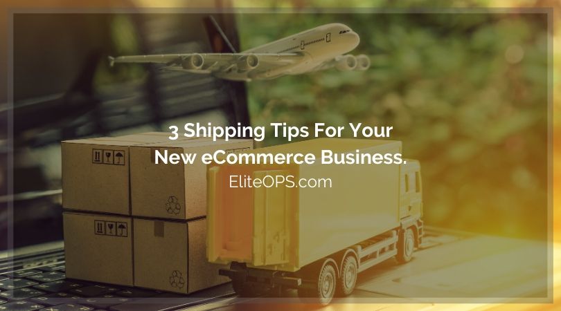 3 Shipping Tips For Your New eCommerce Business.