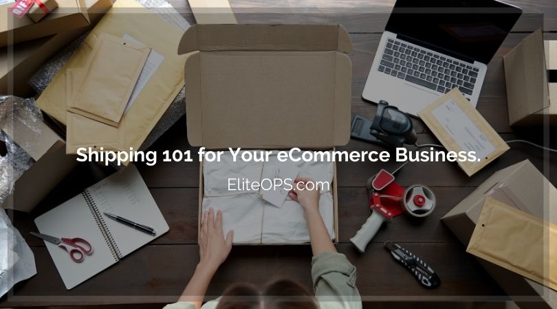 Shipping 101 for Your eCommerce Business.