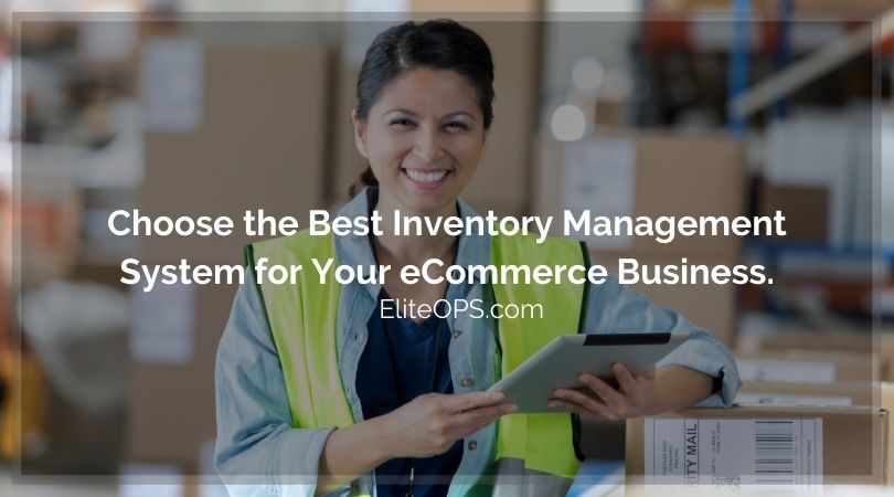Choose the Best Inventory Management System for Your eCommerce Business.