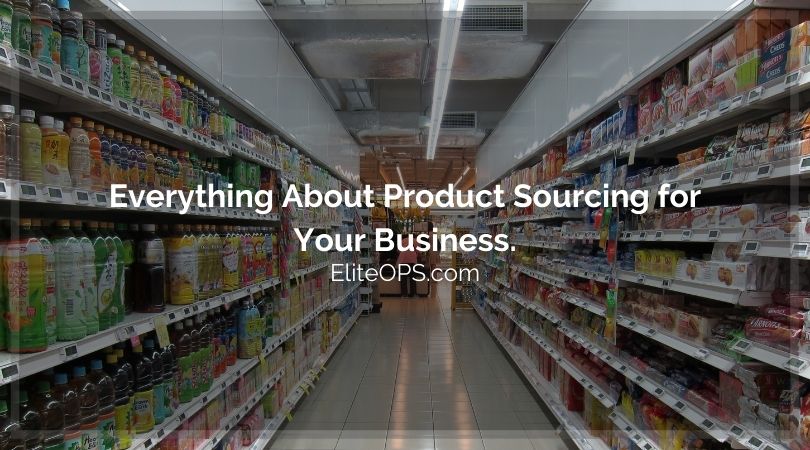 Everything About Product Sourcing for Your Business.