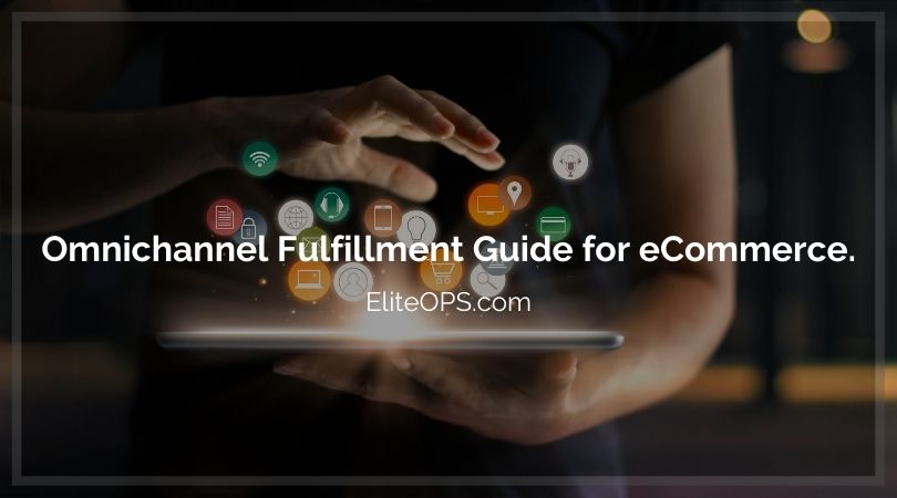 Omnichannel Fulfillment Guide for eCommerce.