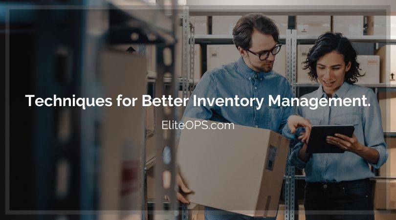 Techniques for Better Inventory Management - Elite OPS