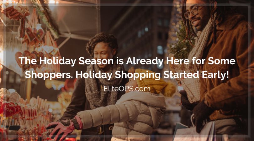 The Holiday Season is Already Here for Some Shoppers. Holiday Shopping Started Early!
