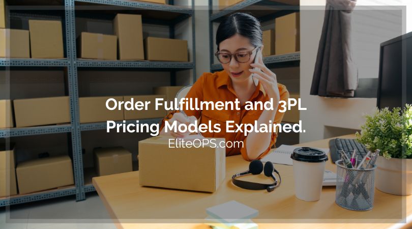 Order Fulfillment and 3PL Pricing Models Explained.