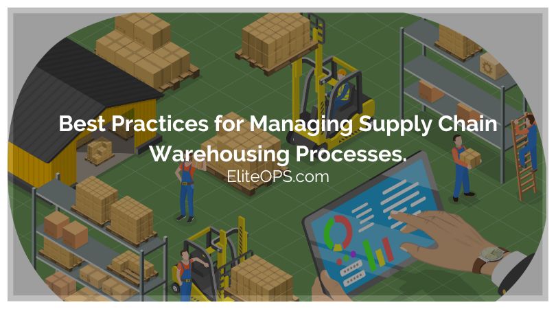 Best Practices for Managing Supply Chain Warehousing Processes