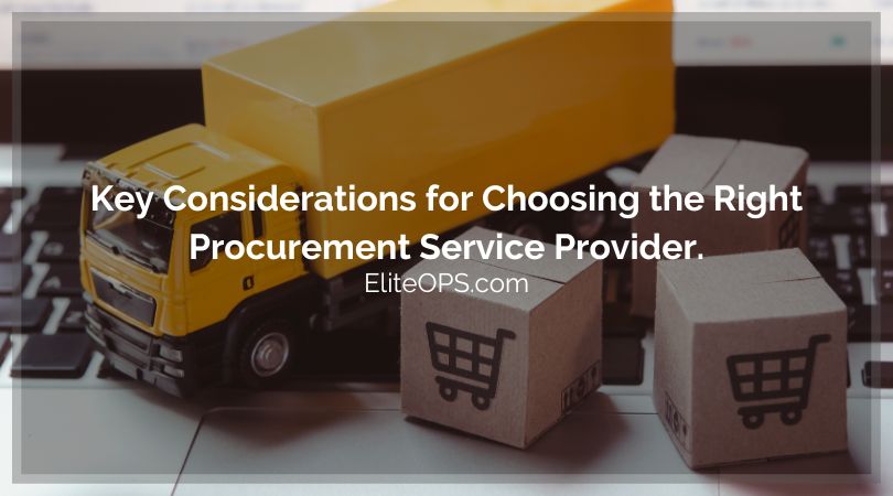 Key Considerations for Choosing the Right Procurement Service Provider.