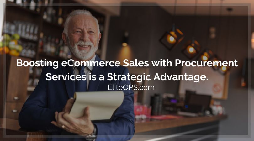 Boosting eCommerce Sales with Procurement Services is a Strategic Advantage.