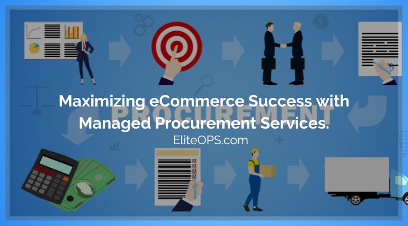 Maximizing eCommerce Success with Managed Procurement Services.